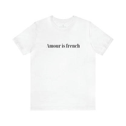 Amour is french Tshirt col rond